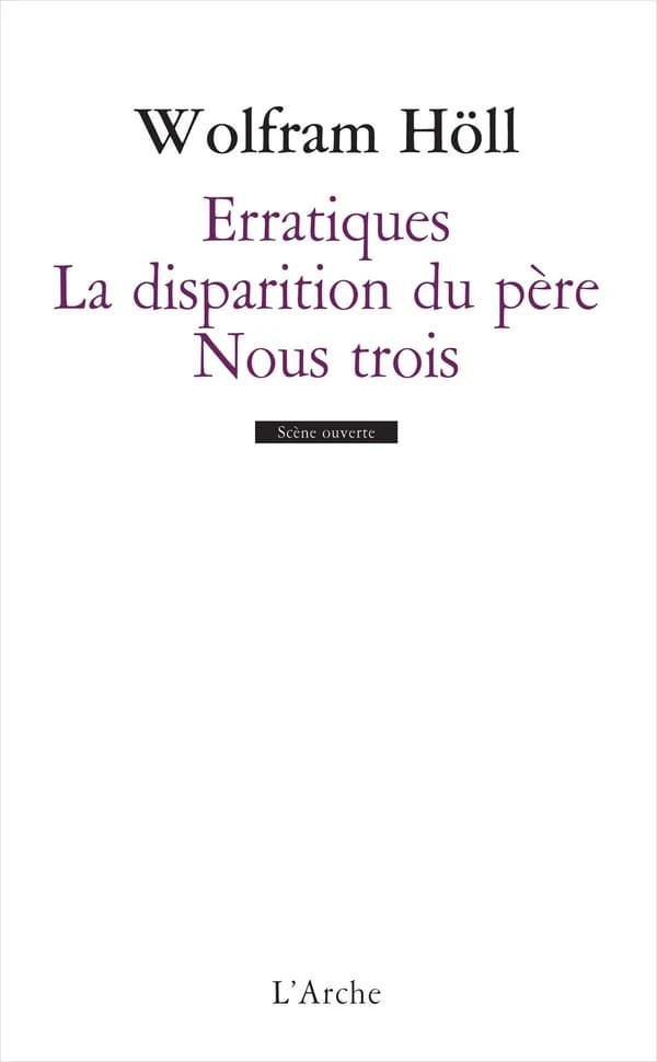 Erratiques ; De la disparition du père ; Nous trois