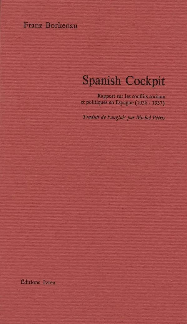 Spanish cockpit : rapport sur les conflits sociaux et politiques en Espagne, 1936-1937
