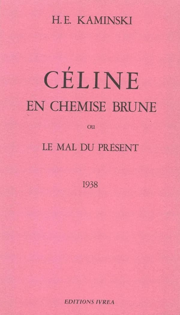 Céline en chemise brune ou Le mal du présent : 1938