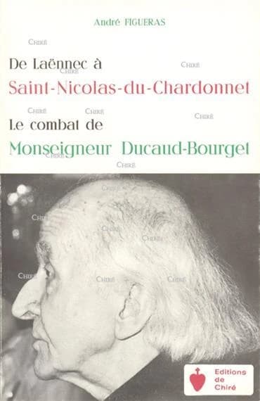 De Laënnec à Saint-Nicolas-du-Chardonnet, le combat de monseigneur Ducaud-Bourget