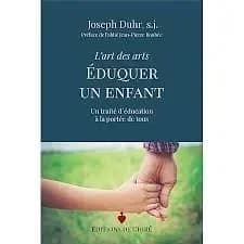 L'art des arts : éduquer un enfant (Nouvelle éd. revue et corrigée)