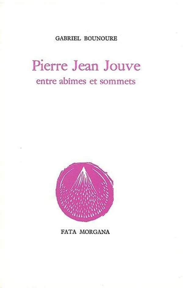 Pierre Jean Jouve : entre abîmes et sommets