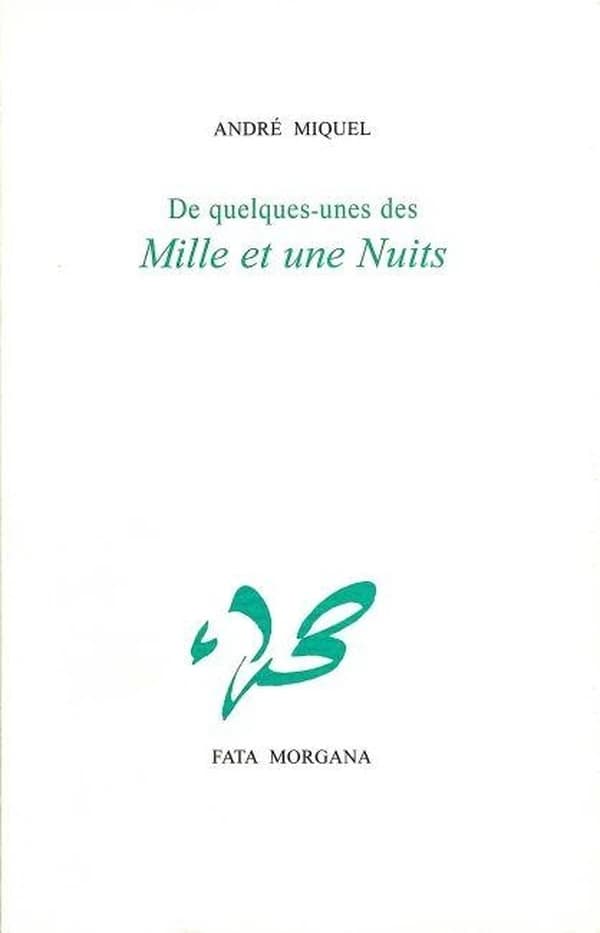 De quelques-unes des "Mille et une nuits"