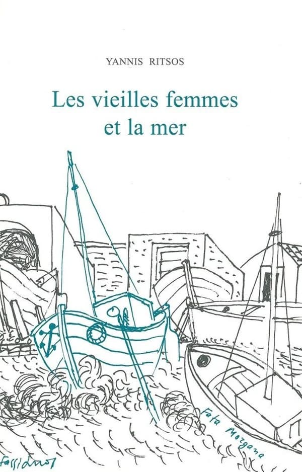 Les vieilles femmes et la mer ([Nouvelle éd.]) Yannis Ritsos ; [illustrations de] Alecos Fassianos ; [traduction de Bruno Roy]