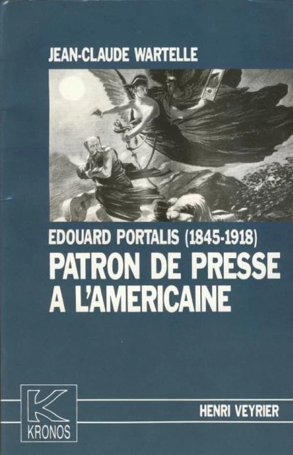 Édouard Portalis (1845-1918) : patron de presse à l'américaine