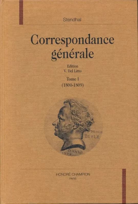 Correspondance générale. T. I, 1800-1809