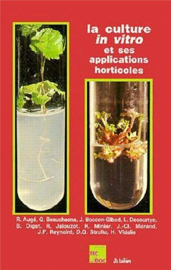 La Culture in vitro et ses applications horticoles (3è éd. rev., corr. et augm.) R. Augé, G. Beauchesne, J. Boccon-Gibod, L. Decourtye [et al.] ; coordination de l'ouvrage assurée par H. Vidalie