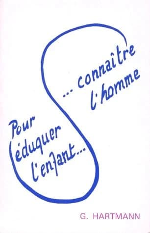 Pour éduquer l'enfant, connaître l'homme (2 éd.) Georg Hartmann,... ; traduit de l'allemand par Henriette Bideau,...
