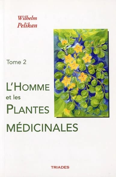 L'homme et les plantes médicinales. Tome II (3e éd. rev. et complétée) Wilhelm Pelikan ; trad. de Germaine Claretie ; ill. de Walther Roggenkamp