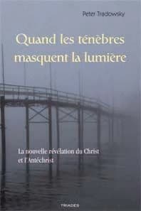 Quand les ténèbres masquent la lumière : la nouvelle révélation du Christ et l'Antéchrist