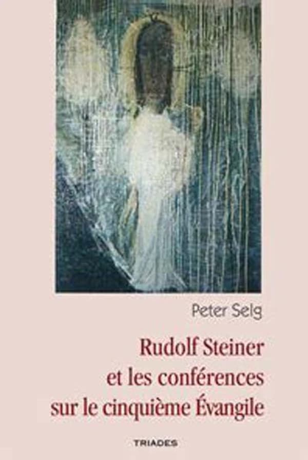 Rudolf Steiner et les conférences sur le cinquième Évangile : étude