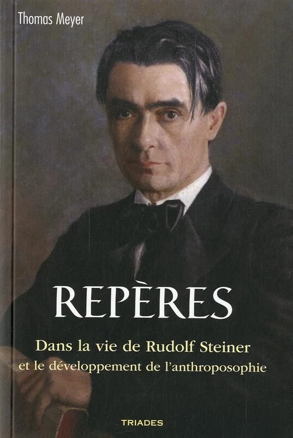 Repères : dans la vie de Rudolf Steiner et le développement de l'anthroposophie