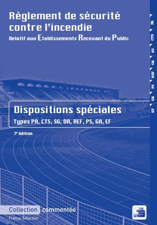 Règlement de sécurité contre l'incendie relatif aux établissements recevant du public : dispositions spéciales commentées : 1re à 4e catégories