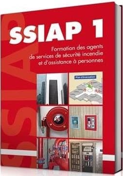 SSIAP 1 : formation des agents de services de sécurité incendie et d'assistance à personnes (Éd. mise à jour au 4 mars 2016)