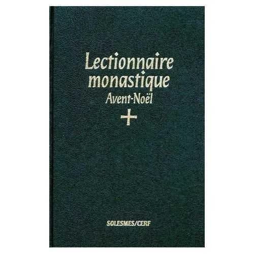 Lectionnaire monastique de l'office divin. Première partie, Avent, temps de Noël : à l'usage de l'Abbaye Saint-Pierre de Solesmes : avec trad. française : Lectionarium monasticum divini officii.... Pars prima, Tempus adventus, tempus Nativitatis