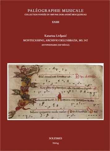 Montecassino, Archivio dell'Abbazia, ms. 542 : antiphonaire (12ème siècle) ([Reproduction en fac-similé]) [édition de] Katarina Livljanić