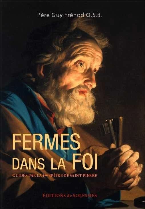 Fermes dans la foi : guidés par la "Première Épître de saint Pierre"