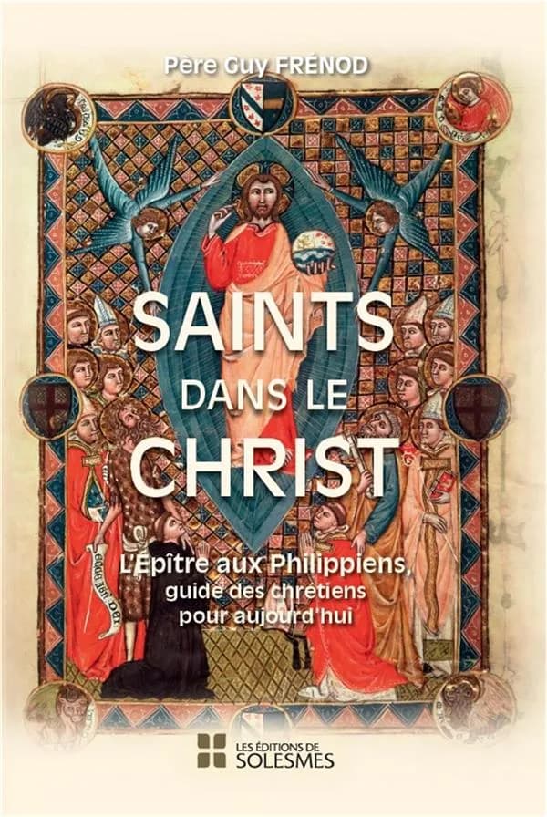 "Saints dans le Christ" : "L'épître de saint Paul aux Philippiens", guide des chrétiens pour aujourd'hui