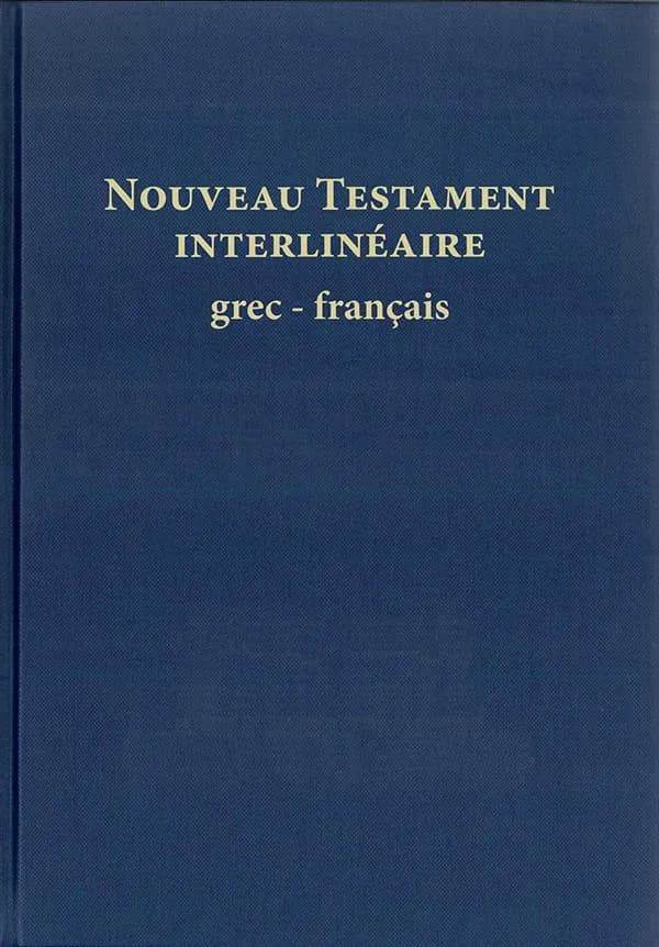 Nouveau Testament interlinéaire grec-français : avec le texte de la traduction oecuménique de la Bible et de la Bible en français courant