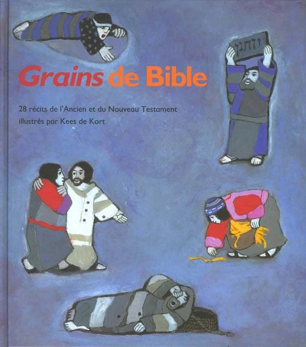 Grains de Bible : 28 récits de l'Ancien et du Nouveau Testament