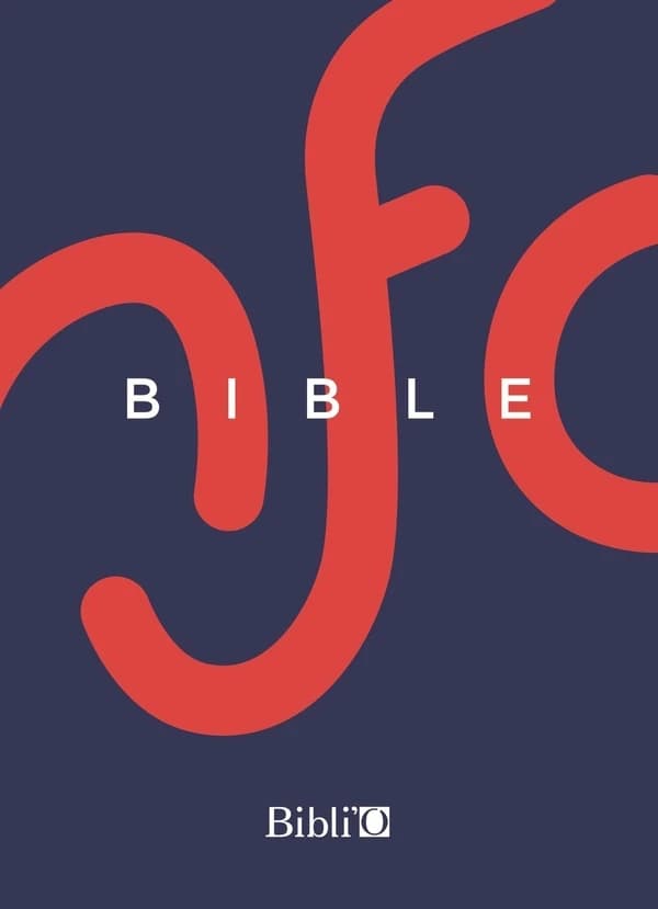 La Bible : Ancien Testament intégrant les livres deutérocanoniques et Nouveau Testament : traduite de l'hébreu et du grec en français courant (Éd. révisée de 2016-2018)