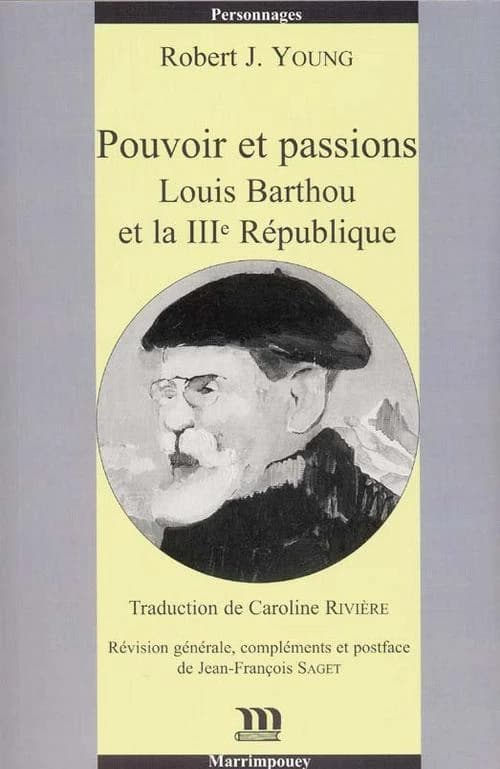 Pouvoir et passions : Louis Barthou et la troisième République