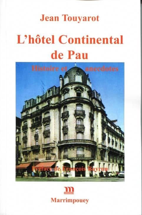 L'hôtel Continental de Pau ; histoire et anecdotes