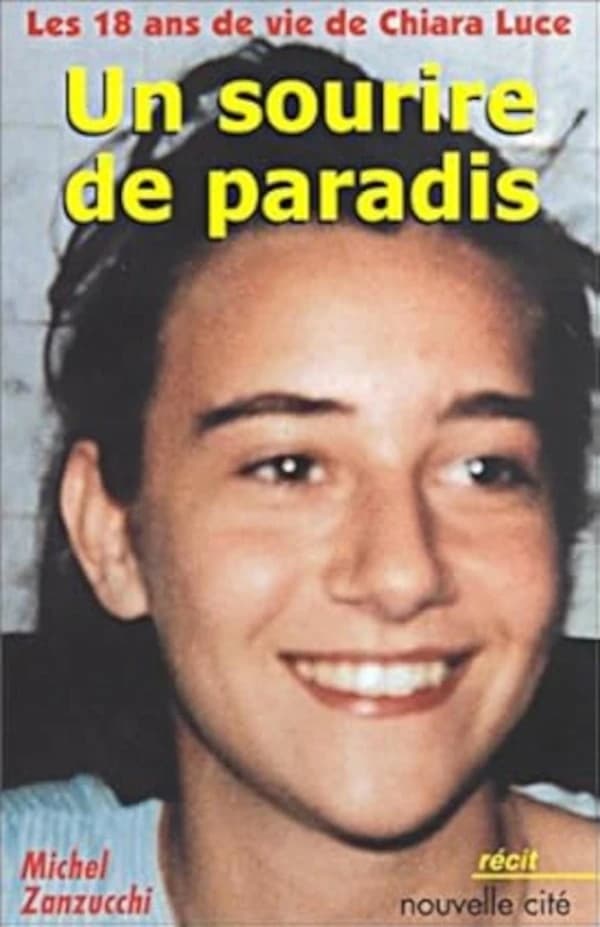 Un sourire de paradis : les dix-huit ans de vie de Chiara Luce : récit