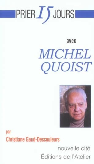 Prier 15 jours avec Michel Quoist