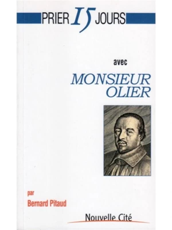 Prier 15 jours avec monsieur Olier