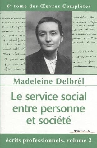 Le service social entre personne et société : écrits professionnels, volume 2 : textes inédits