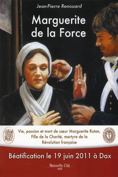 Marguerite de La Force : vie, passion et mort de soeur Marguerite Rutan, fille de la Charité, martyre de la Révolution française
