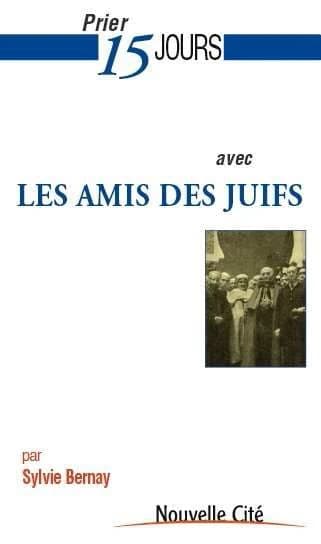 Prier 15 jours avec les amis des juifs