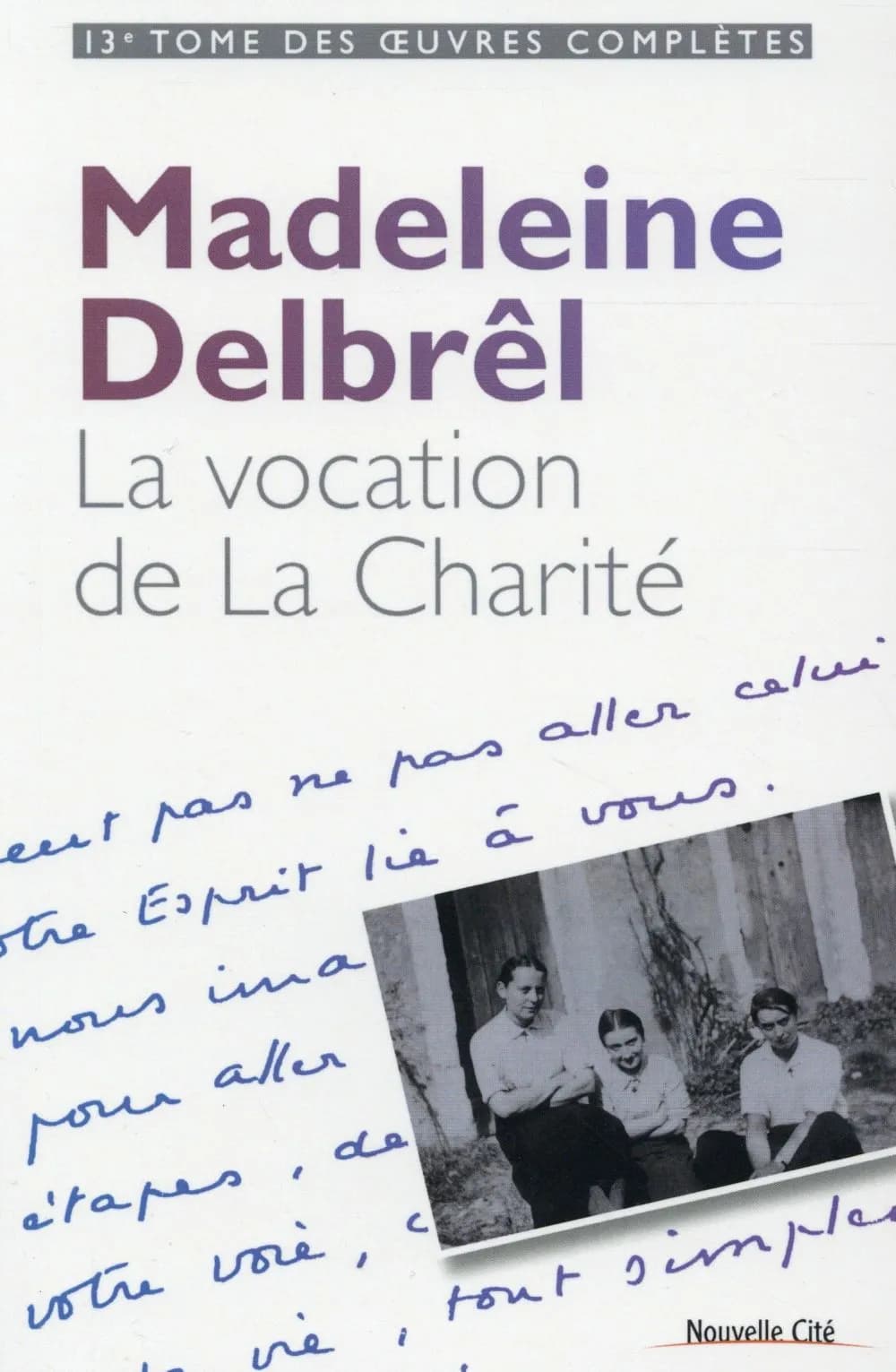 La vocation de La charité : textes à ses équipières, volume 1