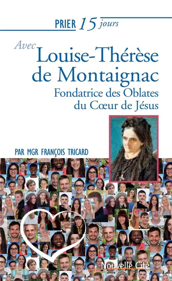 Prier 15 jours avec Louise-Thérèse de Montaignac