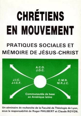 Chrétiens en mouvement ; pratiques sociales et mémoire de Jésus-Christ