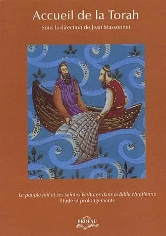 Accueil de la Torah ; le peuple juif et ses saintes écritures dans la bible chrétienne ; étude et prolongements