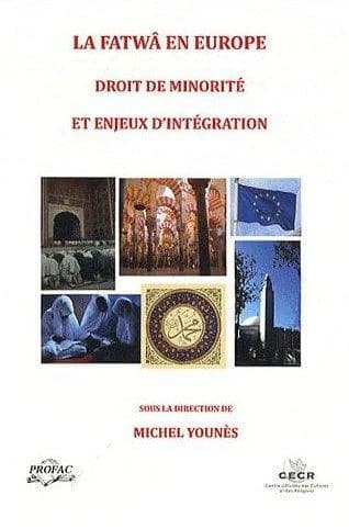 La fatwâ en Europe : droit de minorité et enjeux d'intégration