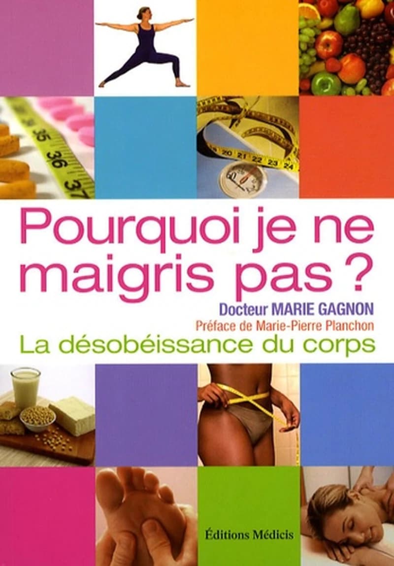 Pourquoi je ne maigris pas ? : La désobéissance du corps