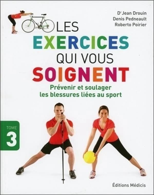 Les exercices qui vous soignent. Tome 3, Prévenir et soulager les blessures liées au sport
