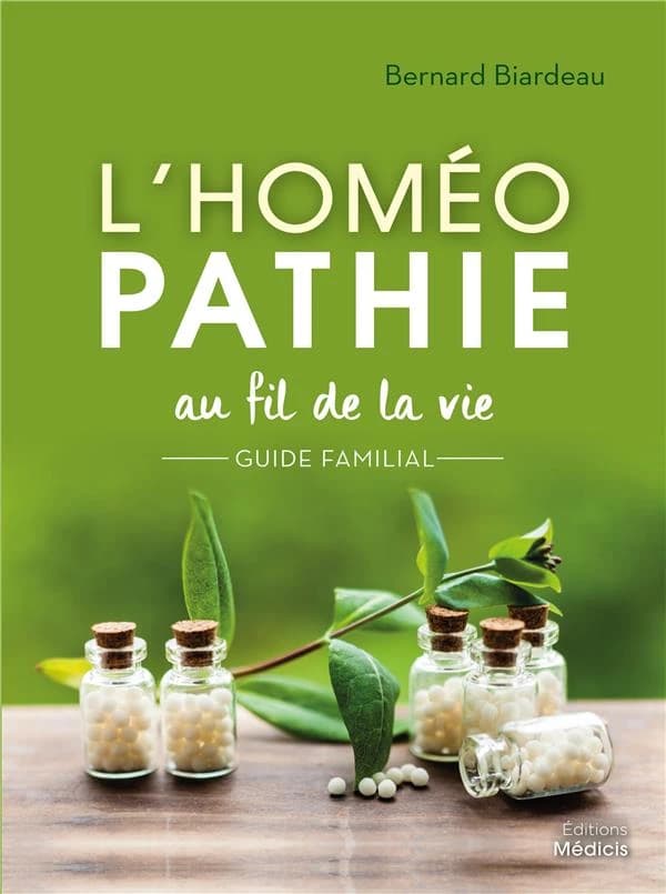 L'homéopathie au fil de la vie (2e éd.) Bernard Biardeau