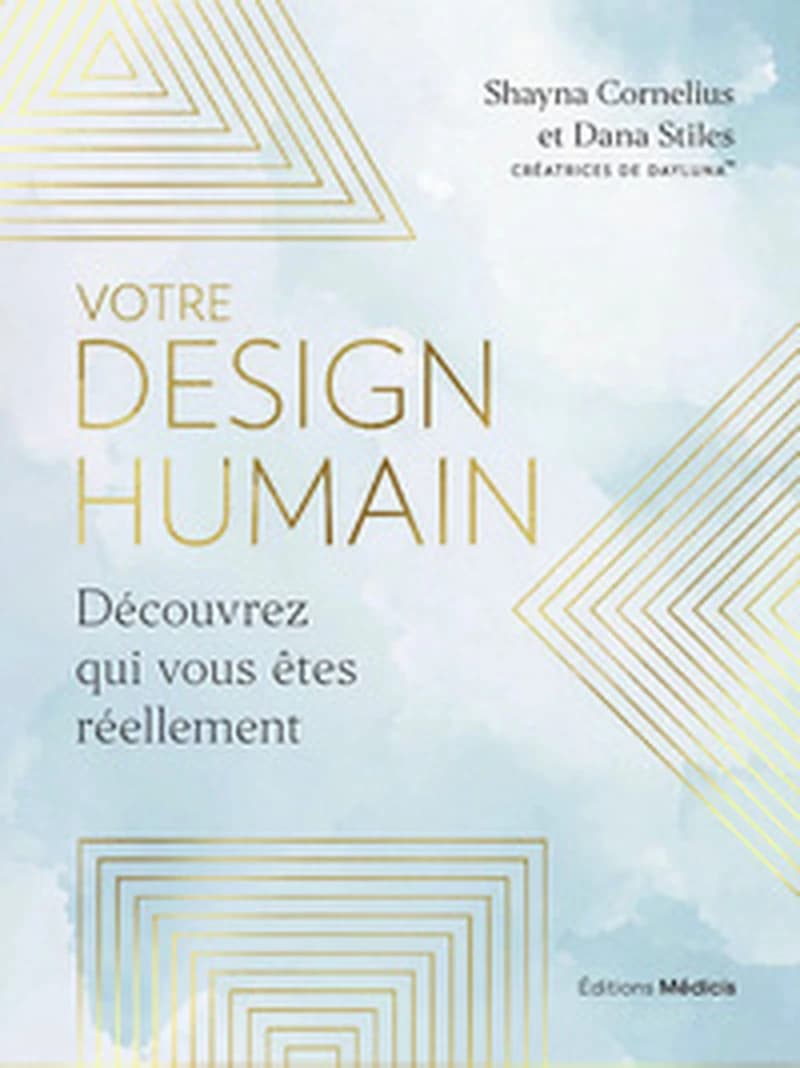 Votre design humain : Découvrez qui vous êtes réellement