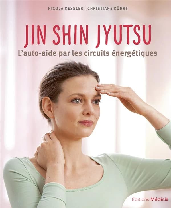 Jin shin jyutsu : l'auto-aide par les circuits énergétiques (Nouvelle éd.) Nicola Kessler, Christiane Kührt ; traduit de l'allemand par Flora Brunier