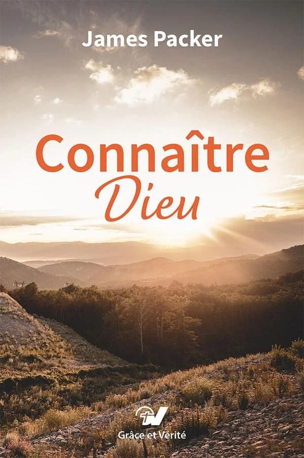 Connaître Dieu (2e éd. rev. et corr.) J.I. Packer