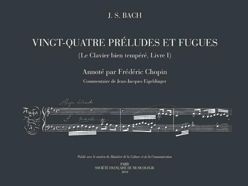 Vingt-quatre préludes et fugues : Le clavier bien tempéré, livre 1 ([Reprod. en fac-sim.]) J. S. Bach ; annoté par Frédéric Chopin ; commentaire de Jean-Jacques Eigeldinger