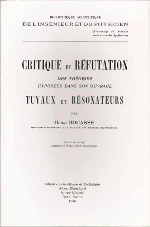 Critique et réfutation des théories exposées dans son ouvrage "Tuyaux et résonateurs" ([Reproduction en fac-similé]) par Henri Bouasse,...