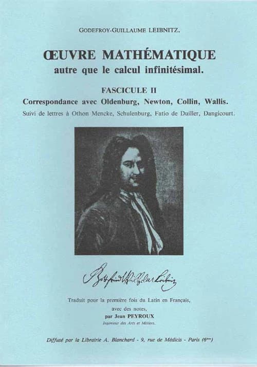 Oeuvre mathématique autre que le calcul infinitésimal. 2, Correspondance avec Oldenburg, Newton, Collin, Wallis : suivi (sic) de Lettres à Othon Mencke Schulenburg, Fatio de Duiller, Dangicourt