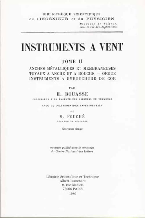 Instruments à vent : anches métalliques et membraneuses, tuyaux à anche et à bouche, orgue, instruments à embouchure de cor ([Reproduction en fac-similé]) par H. Bouasse,... ; avec la collab. de M. Fouché,... ; préf. de M. Kergomard