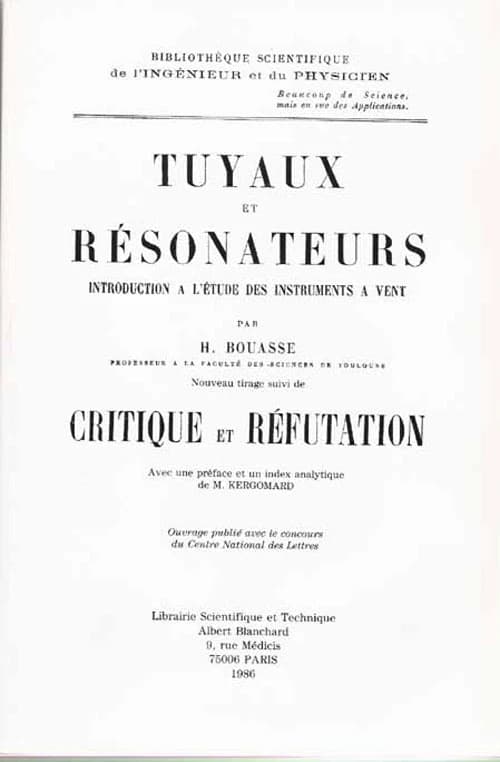 Tuyaux et résonateurs : introduction à l'étude des instruments à vent... ; (suivi de) Critique et réfutation ([Reproduction en fac-similé]) par H. Bouasse,... ; avec une préf. et un index analytique de M. Kergomard