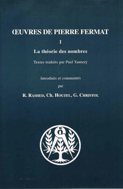 Oeuvres de Pierre Fermat. I, La théorie des nombres ([Reprod. en fac-sim.]) textes trad. par Paul Tannery